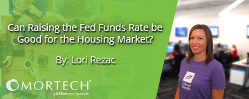 Is raising the Fed funds rate good for mortgages?
